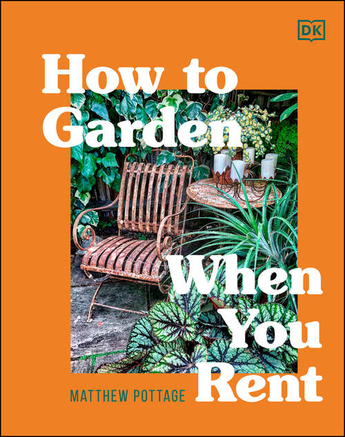 Book cover of How to Garden When You Rent: Make It Your Own *Keep Your Landlord Happy