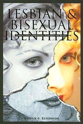 Book cover of Lesbian and Bisexual Identities: Constructing Communities, Constructing Selves