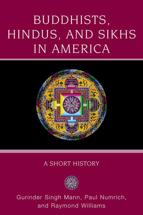 Book cover of Buddhists, Hindus, and Sikhs in America: A Short History