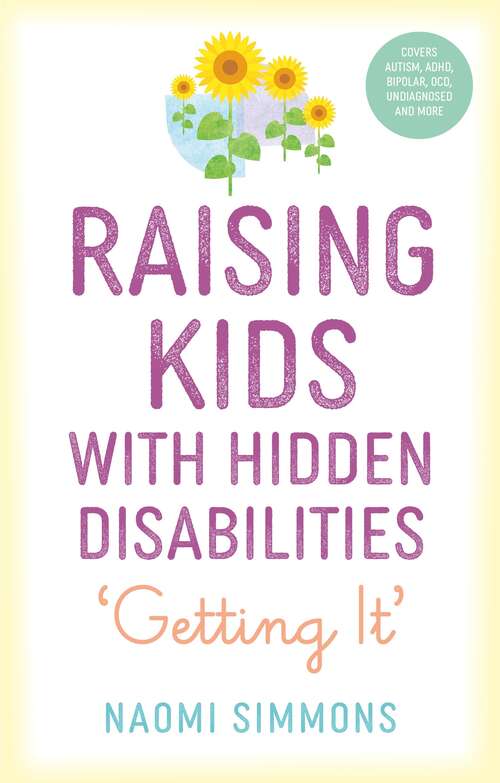 Book cover of Raising Kids with Hidden Disabilities: Getting It