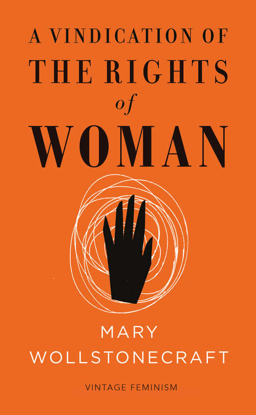 Book cover of A Vindication of the Rights of Woman (Vintage Feminism Short Editions)