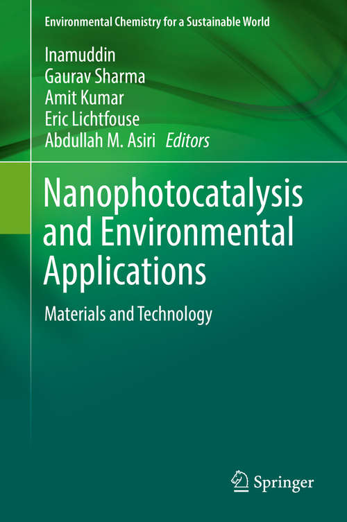 Nanophotocatalysis and Environmental Applications: Materials And Technology (Environmental Chemistry for a Sustainable World #29)