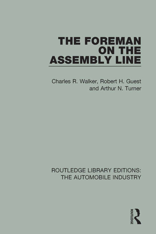 The Foreman on the Assembly Line (Routledge Library Editions: The Automobile Industry)