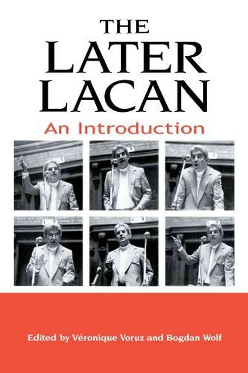 Book cover of The Later Lacan: An Introduction (SUNY series in Psychoanalysis and Culture)