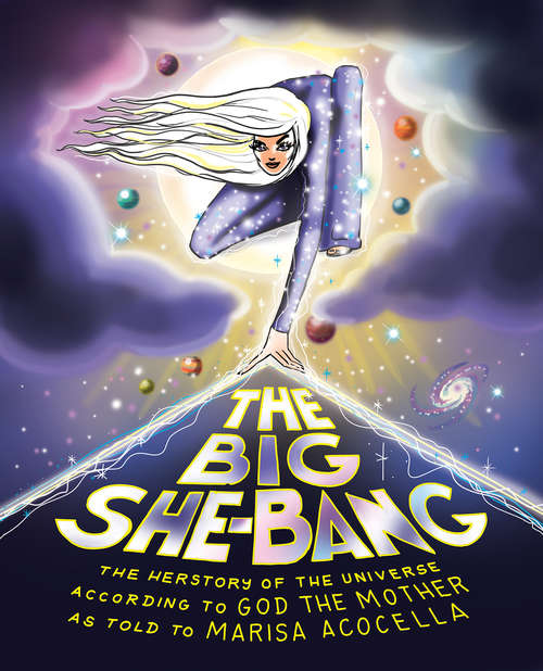 Book cover of The Big She-Bang: The Herstory of the Universe According to God the Mother
