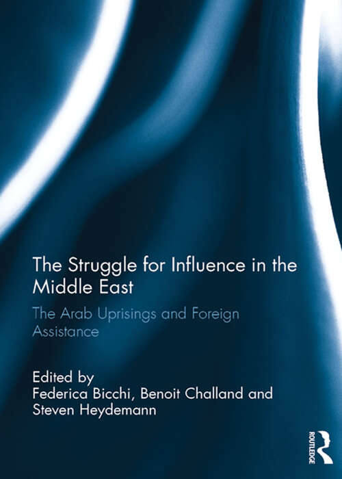 Book cover of The Struggle for Influence in the Middle East: The Arab Uprisings and Foreign Assistance (Routledge Studies in Mediterranean Politics)