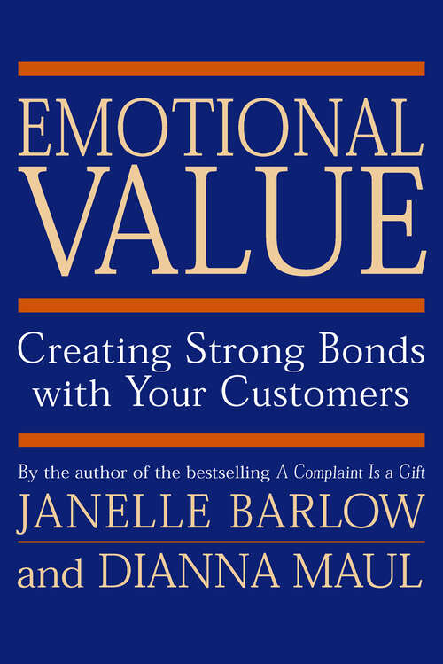 Book cover of Emotional Value: Creating Strong Bonds with Your Customers