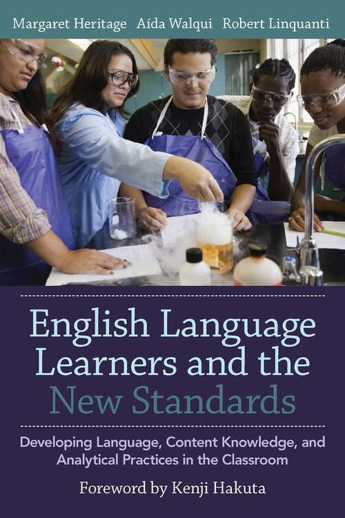 Book cover of English Language Learners and the New Standards: Developing Language, Content Knowledge, and Analytical Practices in the Classroom