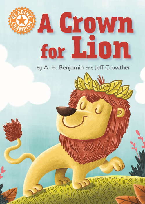 Book cover of A Crown for Lion: Independent Reading Orange 6 (Reading Champion #128)