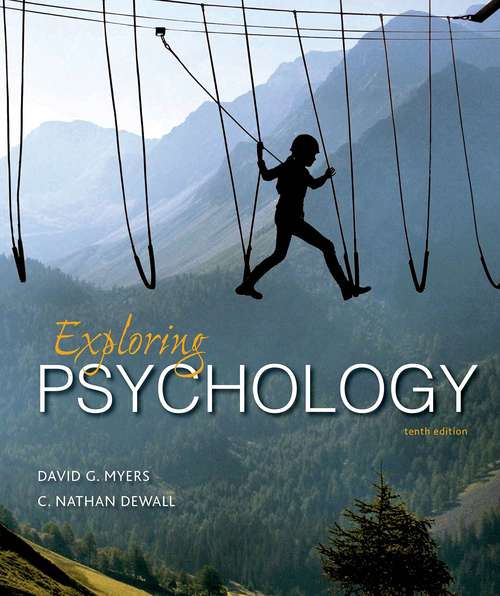 Exploring Psychology, Tenth Edition