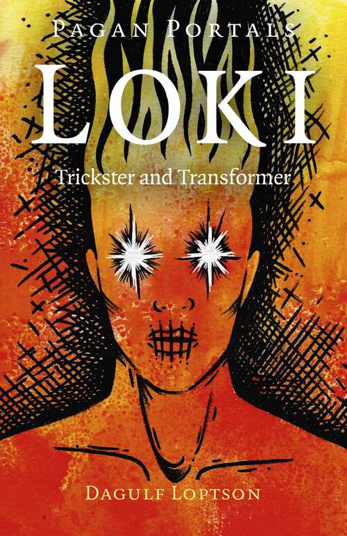 Book cover of Pagan Portals - Loki: Trickster and Transformer