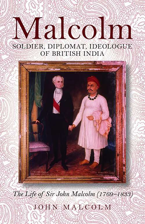 Book cover of Malcolm: The Life of Sir John Malcolm (1769–1833)