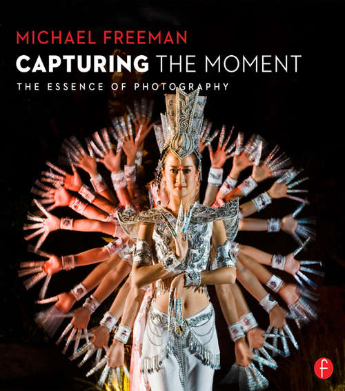 Capturing The Moment: The Essence of Photography
