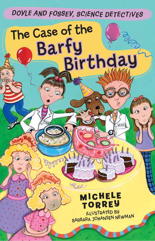 Book cover of The Case of the Barfy Birthday (Doyle and Fossey, Science Detectives #4)