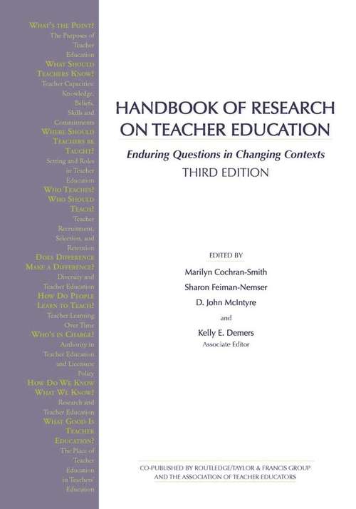 Handbook of Research on Teacher Education: Enduring Questions in Changing Contexts