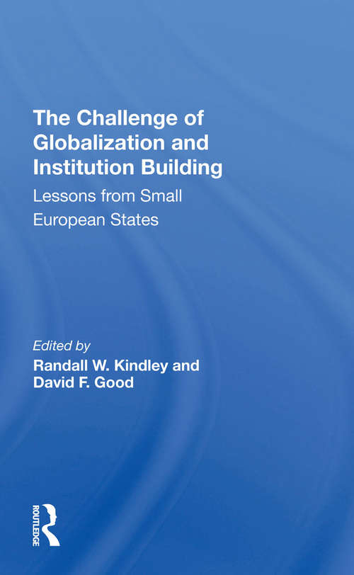 The Challenge Of Globalization And Institution Building: Lessons From Small European States