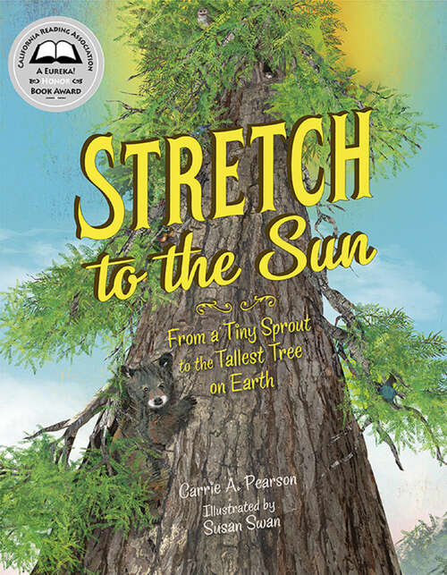 Book cover of Stretch to the Sun: From a Tiny Sprout to the Tallest Tree on Earth