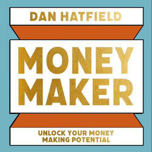 Book cover of Money Maker: Unlock Your Money-Making Potential
