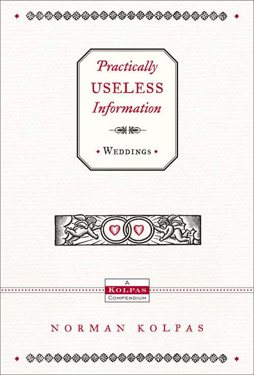 Book cover of Practically Useless Information on Weddings