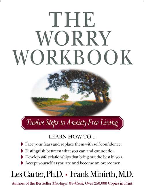 Book cover of The Worry Workbook: Twelve Steps to Anxiety-Free Living