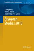 Bryozoan Studies 2010 (Lecture Notes in Earth System Sciences #143)