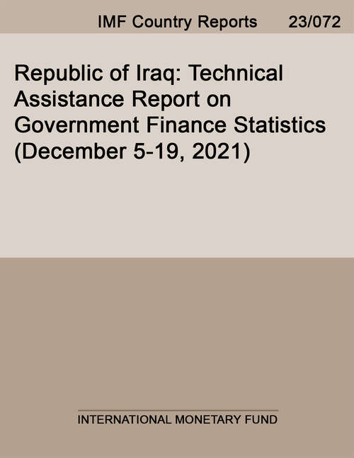 Book cover of Republic of Iraq: Technical Assistance Report on Government Finance Statistics (December 5-19, 2021)