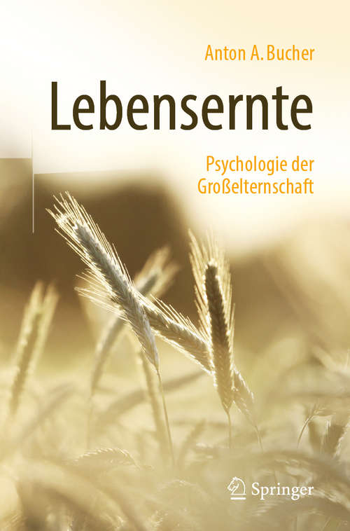 Book cover of Lebensernte: Psychologie der Großelternschaft (1. Aufl. 2019)