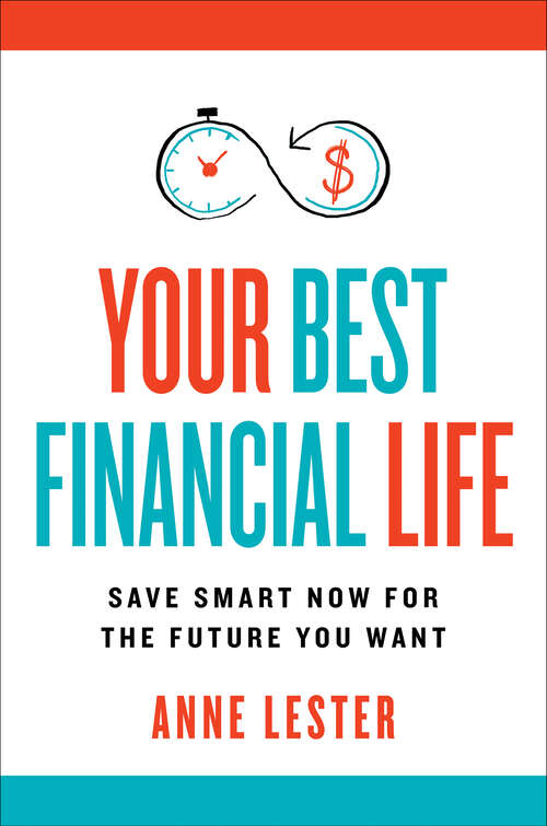 Book cover of Your Best Financial Life: Save Smart Now for the Future You Want