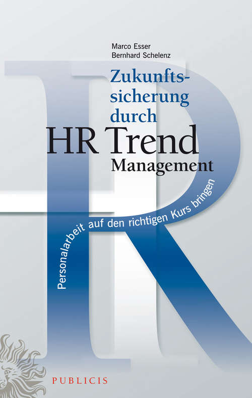 Book cover of Zukunftssicherung durch HR Trend Management: Personalarbeit auf den richtigen Kurs bringen (5)