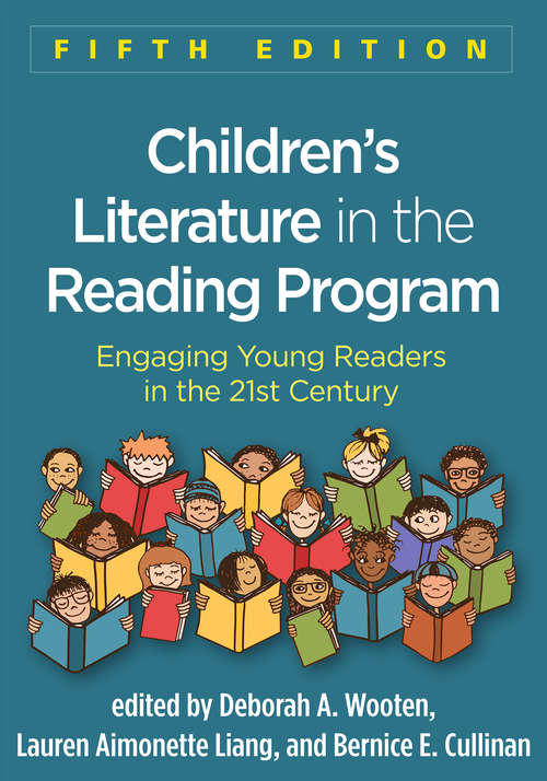 Children's Literature in the Reading Program, Fifth Edition: Engaging Young Readers in the 21st Century
