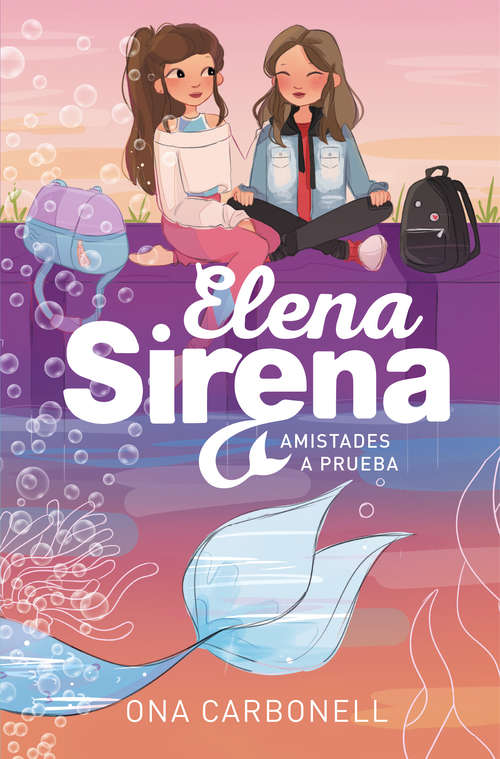 Book cover of Amistades a prueba (Serie Elena Sirena: Volumen 2)