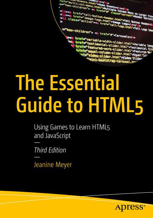 Book cover of The Essential Guide to HTML5: Using Games to Learn HTML5 and JavaScript (3rd ed.)
