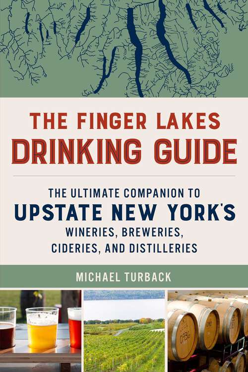Book cover of The Finger Lakes Drinking Guide: The Ultimate Companion to Upstate New York's Wineries, Breweries, Cideries, and Distilleries