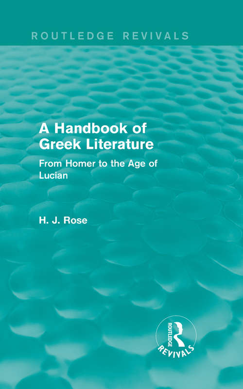 Book cover of A Handbook of Greek Literature: From Homer to the Age of Lucian (5) (Routledge Revivals)