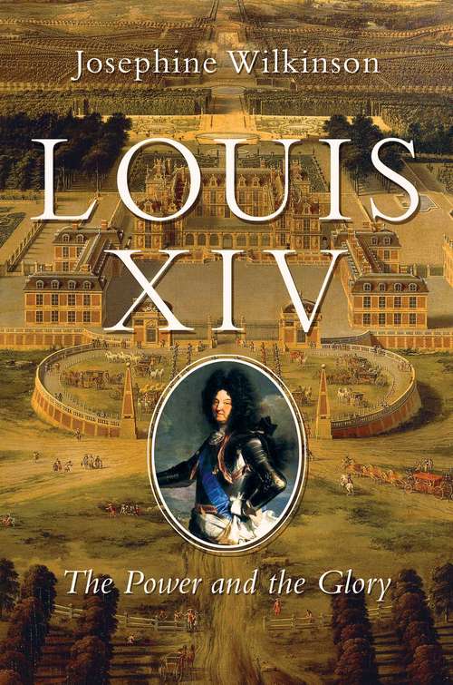 Book cover of Louis XIV: The Gift From God