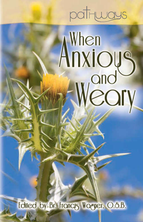 Book cover of When Anxious and Weary