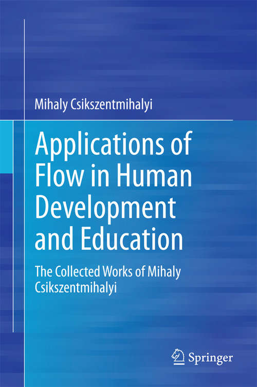 Book cover of Applications of Flow in Human Development and Education: The Collected Works of Mihaly Csikszentmihalyi