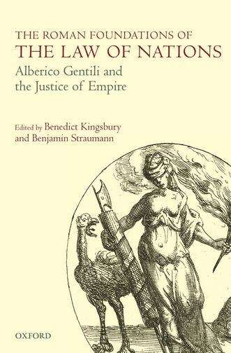Book cover of The Roman Foundations of the Law of Nations: Alberico Gentili and the Justice of Empire