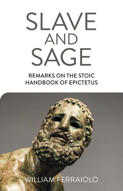 Book cover of Slave and Sage: Remarks on the Stoic Handbook of Epictetus