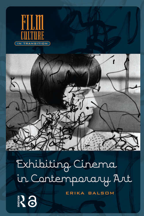Book cover of Exhibiting Cinema in Contemporary Art (1) (Film Culture in Transition)