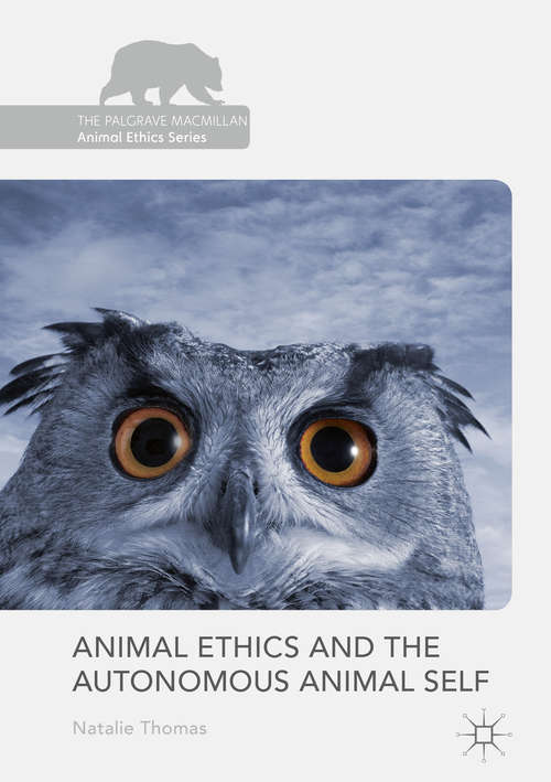 Book cover of Animal Ethics and the Autonomous Animal Self