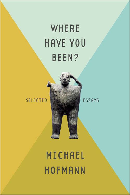 Book cover of Where Have You Been?: Selected Essays
