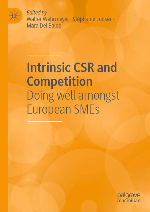 Book cover of Intrinsic CSR and Competition: Doing well amongst European SMEs (1st ed. 2020)
