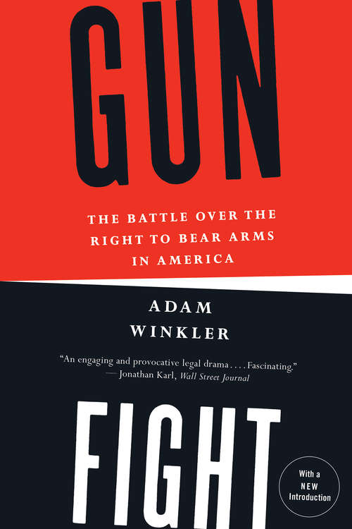 Book cover of Gunfight: The Battle Over the Right to Bear Arms in America