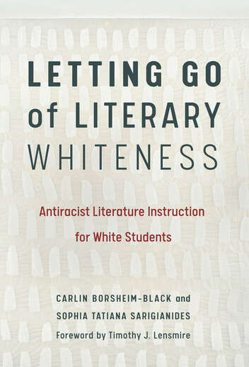 Book cover of Letting Go of Literary Whiteness: Antiracist Literature Instruction for White Students (Language and Literacy Series)
