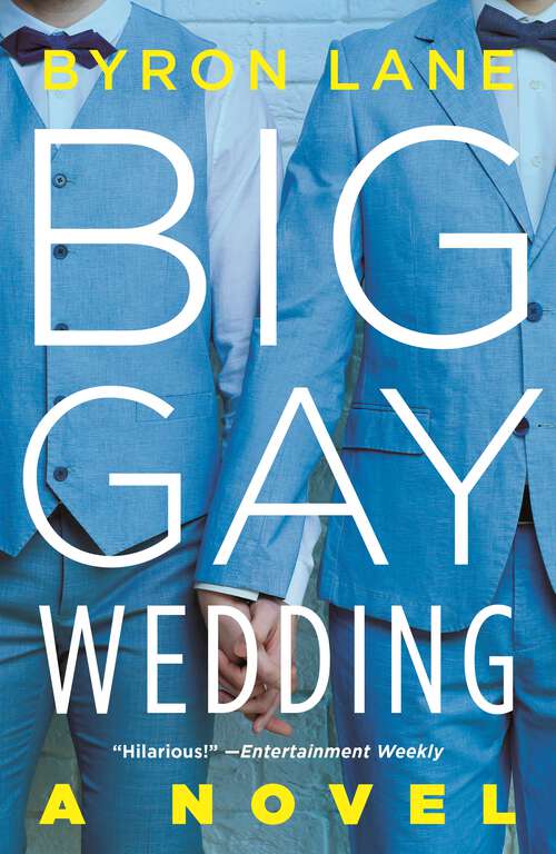 Book cover of Big Gay Wedding: A Novel