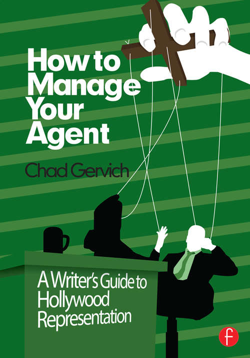 Book cover of How to Manage Your Agent: A Writer’s Guide to Hollywood Representation