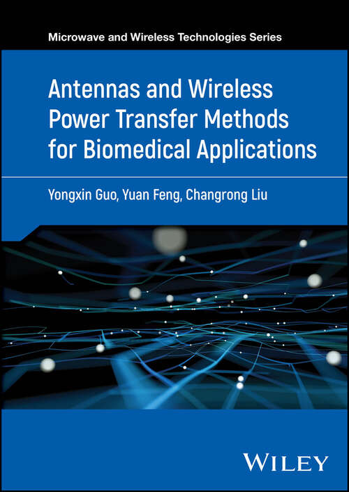 Book cover of Antennas and Wireless Power Transfer Methods for Biomedical Applications (Microwave and Wireless Technologies Series)