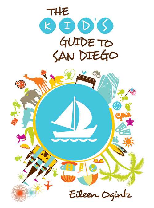 Book cover of Kid's Guide to San Diego (1st Edition) (Kid's Guides Series)