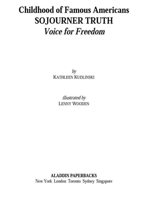 Sojourner Truth: Voice for Freedom (Childhood of Famous Americans Series)